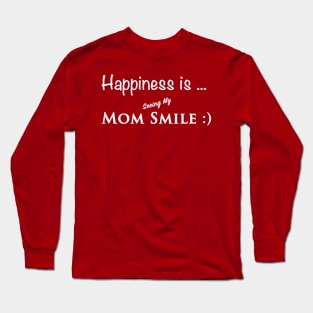 Seeing my mom happy Long Sleeve T-Shirt